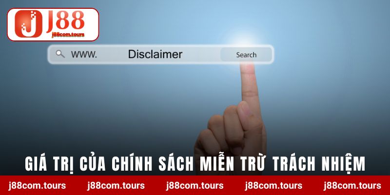 gia tri cua chinh sach mien tru trach nhiem Giá trị của chính sách miễn trừ trách nhiệm J88