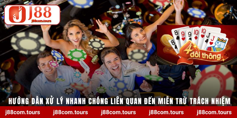 huong dan xu ly nhanh chong lien quan den mien tru trach nhiem Hướng dẫn xử lý nhanh chóng liên quan đến miễn trừ trách nhiệm J88